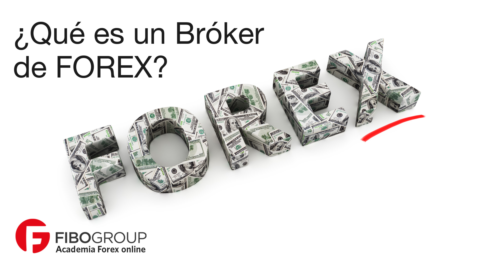 ¿Qué es un Bróker de FOREX?